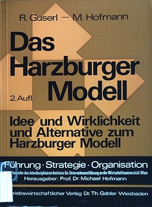 Das Harzburger Modell : Idee und Wirklichkeit und Alternative zum Harzburger Modell. Führung, Str...