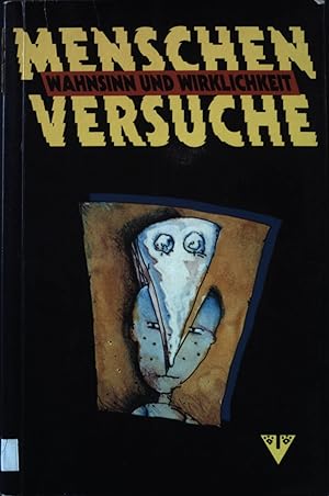 Seller image for Menschenversuche : Wahnsinn und Wirklichkeit. for sale by books4less (Versandantiquariat Petra Gros GmbH & Co. KG)