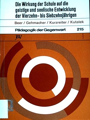 Imagen del vendedor de Die Wirkung der Schule auf die geistige und seelische Entwicklung der Vierzehn- bis Siebzehnjhrigen : Ergebnisse u. Analysen e. im Auftr. d. sterr. Inst. fr Jugendkunde durchgef. Unters. Pdagogik der Gegenwart ; 215 a la venta por books4less (Versandantiquariat Petra Gros GmbH & Co. KG)