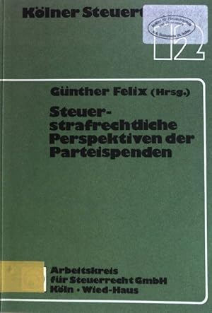 Seller image for Steuerstrafrechtliche Perspektiven der Parteispenden : u. 7 Anh. Klner Steuerthemen ; Thema 12 for sale by books4less (Versandantiquariat Petra Gros GmbH & Co. KG)
