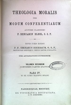 Imagen del vendedor de Theologia Moralis Per Modum Conferentiarum. Volumen Secundum. Pars IV. a la venta por books4less (Versandantiquariat Petra Gros GmbH & Co. KG)