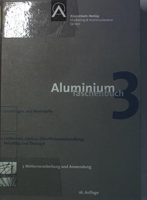 Bild des Verkufers fr Aluminium-Taschenbuch - Band 3: 1. Grundlagen und Werkstoffe; 2. Umformen, Gieen, Oberflchenbehandlung, Recycling und kologie. zum Verkauf von books4less (Versandantiquariat Petra Gros GmbH & Co. KG)