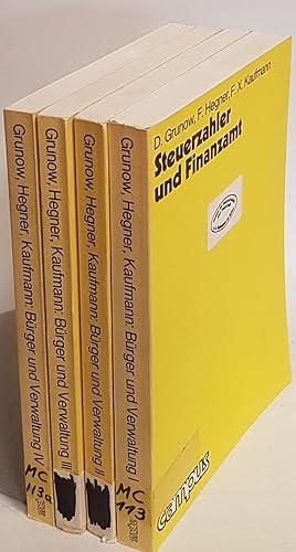 Bürger und Verwaltung (4 Bände KOMPLETT) - Bd.I: Steuerzahler und Finanzamt/ Bd.II: Das bürokrati...
