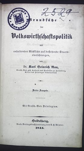 Bild des Verkufers fr Grundstze der Volkswirtschaftspolitik mit anhaltender Rcksicht auf bestehende Staatseinrichtungen. Lehrbuch der politischen Oekonomie. zum Verkauf von books4less (Versandantiquariat Petra Gros GmbH & Co. KG)