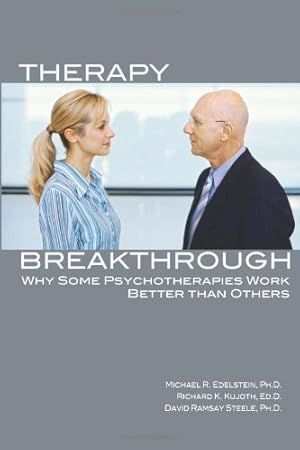 Seller image for Therapy Breakthrough: Why Some Psychotherapies Work Better Than Others by Michael R. Edelstein, Richard K. Kujoth, David Ramsay Steele [Paperback ] for sale by booksXpress