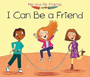 Image du vendeur pour I Can Be a Friend (Me and My Friends) mis en vente par Reliant Bookstore