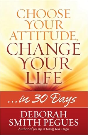 Seller image for Choose Your Attitude, Change Your Life : In 30 Days for sale by GreatBookPrices