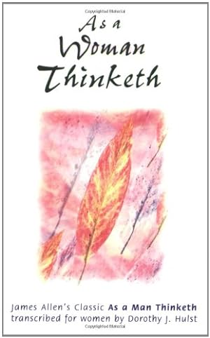 Seller image for As a Woman Thinketh by Dorothy Hulst, James Allen [Paperback ] for sale by booksXpress
