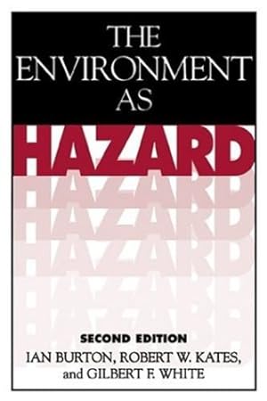 Seller image for The Environment As Hazard, Second Edition by Burton, Ian, Kates, Robert W., White, Gilbert F. [Paperback ] for sale by booksXpress