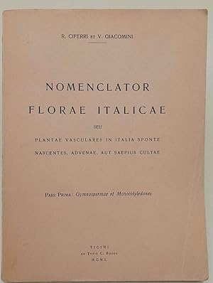 Imagen del vendedor de NOMENCLATOR FLORAE ITALICAE SEU PLANTAE VASCULARES IN ITALIA SPONTE NASCENTES, ADVENAE, AUT SAEPIUS CULTAE(1950) a la venta por Invito alla Lettura