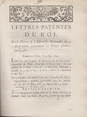 Seller image for Lettres patentes du roi, sur le dcret de l'Assemble nationale, du 3 de ce mois, concernant les droits fodaux rachetables : donnes  Paris, le 9 mai 1790. for sale by PRISCA