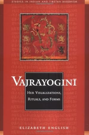 Seller image for Vajrayogini: Her Visualization, Rituals, and Forms (Studies in Indian and Tibetan Buddhism) by English, Elizabeth [Paperback ] for sale by booksXpress