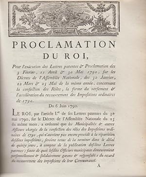 Seller image for Proclamation du roi, pour l'excution des lettres patentes & proclamation des 3 fvrier, 11 avril & 30 mai 1790, sur les dcrets de l'Assemble nationale, des 30 janvier, 22 mars & 25 mai de la mme anne, concernant la confection des rles, la forme du versement & l'acclration du recouvrement des impositions ordinaires de 1790 : du 6 juin 1790. for sale by PRISCA