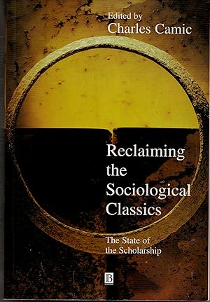Reclaiming the Sociological Classics. The State of Scholarship