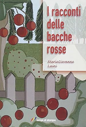 Bild des Verkufers fr I racconti delle bacche rosse - Maria Giovanna Luini zum Verkauf von libreria biblos