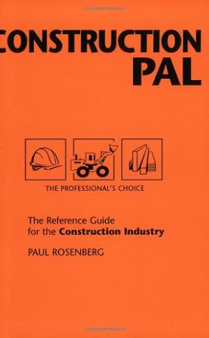 Bild des Verkufers fr Construction Pal : The Reference Guide for the Construction Industry zum Verkauf von Reliant Bookstore