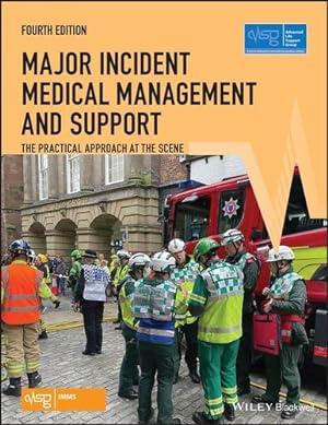 Immagine del venditore per Major Incident Medical Management and Support: The Practical Approach at the Scene (Advanced Life Support Group) by Advanced Life Support Group (ALSG) [Paperback ] venduto da booksXpress