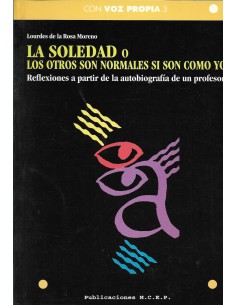 Seller image for LA SOLEDAD O Los Otros Son Normales Si Son Como Yo Reflexiones A Partir De La Autobiografa De Un Profesor for sale by Librovicios