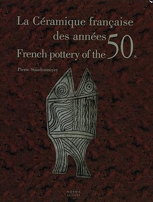 Imagen del vendedor de La cramique franaise des annes 50. French pottery of the 50. a la venta por Librairie du Came