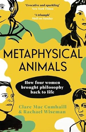 Bild des Verkufers fr Metaphysical Animals : How Four Women Brought Philosophy Back to Life zum Verkauf von Smartbuy