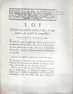 Seller image for Loi relative aux troubles arrivs  Aix & aux moyens d'y rtablir la tranquillit ?donne  Paris le 24 dcembre 1790. for sale by PRISCA