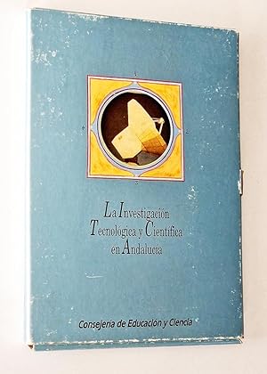 LA INVESTIGACIÓN TECNOLÓGICA Y CIENTÍFICA EN ANDALUCÍA. Contiene 4 volúmenes: Prólogo. Tecnologña...