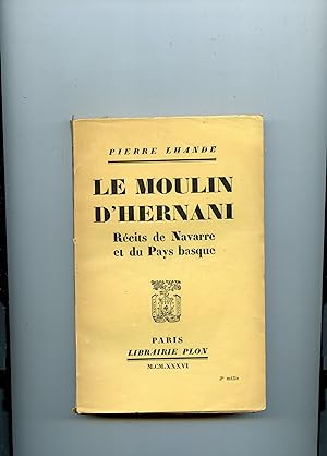 Bild des Verkufers fr LE MOULIN D' HERNANI . Rcits de Navarre et du Pays Basque zum Verkauf von Librairie CLERC