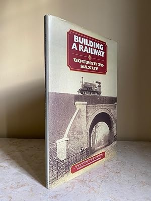 Image du vendeur pour Building a Railway | Bourne to Saxby (Publications of the Lincoln Record Society Volume 98 | XCVIII) mis en vente par Little Stour Books PBFA Member