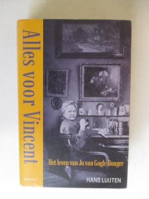 Seller image for Alles voor Vincent: het leven van Jo Van Gogh-Bonger for sale by GREENSLEEVES BOOKS