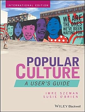 Seller image for Popular Culture: A User's Guide by Szeman, Imre, O'Brien, Susie [Paperback ] for sale by booksXpress