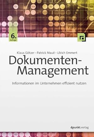 Seller image for Dokumenten-Management : Informationen im Unternehmen effizient nutzen for sale by AHA-BUCH GmbH