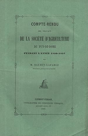 Seller image for Compte-rendu des travaux de la Socit d'agriculture du Puy-de-Dme . par M. Baudet-Lafarge . 1856-1857 for sale by PRISCA