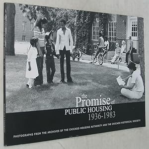 Seller image for The Promise of Public Housing, 1936-1983: Photographs From the Archives of the Chicago Housing Authority and the Chicago Historical Society for sale by Powell's Bookstores Chicago, ABAA