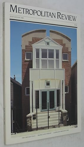 Image du vendeur pour Metropolitan Review: July/August 1989: The Chicago Villa, Frank Lloyd Wright, Landscape Architecture mis en vente par Powell's Bookstores Chicago, ABAA