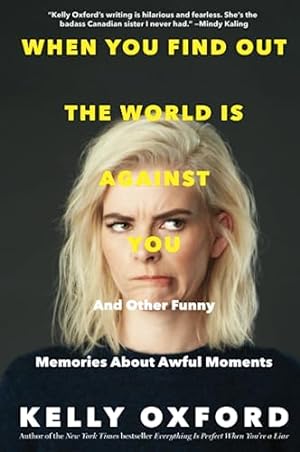 Seller image for When You Find Out the World Is Against You: And Other Funny Memories About Awful Moments for sale by Reliant Bookstore
