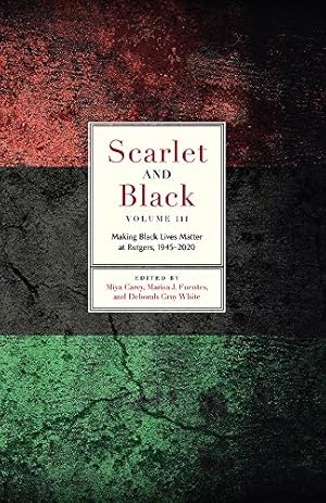 Seller image for Scarlet and Black, Volume Three: Making Black Lives Matter at Rutgers, 1945-2020 [Paperback ] for sale by booksXpress