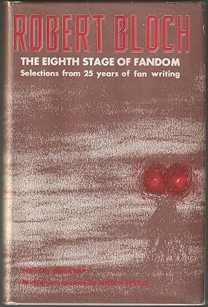 Imagen del vendedor de Robert Bloch - The Eighth Stage of Fandom: Selections from 25 Years of Fan Writing a la venta por Brenner's Collectable Books ABAA, IOBA