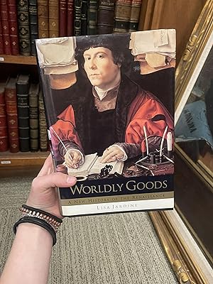 Wordly Goods: A New History of the Renaissance