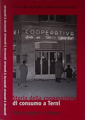 Storia della cooperazione di consumo a Terni. Dalla ruggine al futuro
