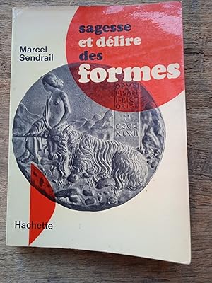 Sagesse et délires des formes