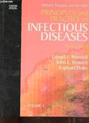 Bild des Verkufers fr Mandell, Douglas, and Bennett's principles and practice of infectious diseases - sixth edition - Volume 1. zum Verkauf von Le-Livre