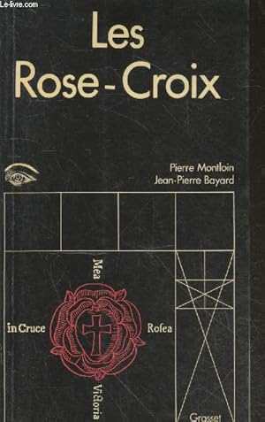 Imagen del vendedor de Les Rose-Croix (Collection : "Histoire des personnages mystrieux et des socits secrtes") a la venta por Le-Livre
