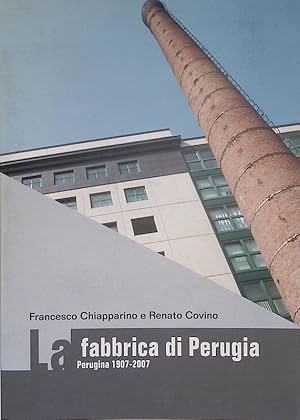 La fabbrica di Perugia. Perugina 1907-2007
