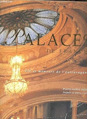 Image du vendeur pour Palaces de France - vie et mmoire de l'extravagance - envoi de l'auteur. mis en vente par Le-Livre