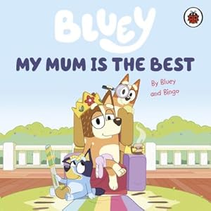 Bild des Verkufers fr Bluey: My Mum Is the Best zum Verkauf von Smartbuy