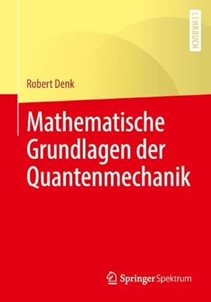 Bild des Verkufers fr Mathematische Grundlagen der Quantenmechanik zum Verkauf von AHA-BUCH GmbH