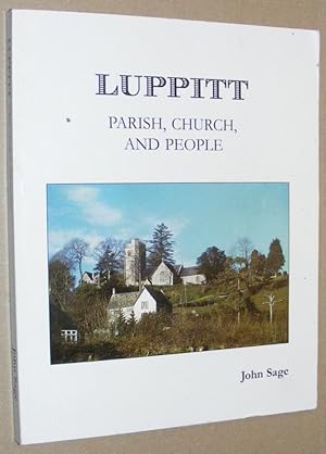 Seller image for Luppitt Parish, Church, and People for sale by Nigel Smith Books