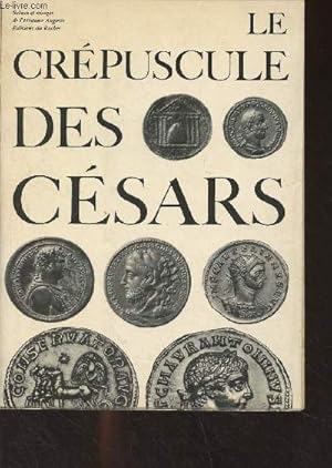 Bild des Verkufers fr Le crpuscule des Csars - Scnes et visages de l'Histoire Auguste zum Verkauf von Le-Livre