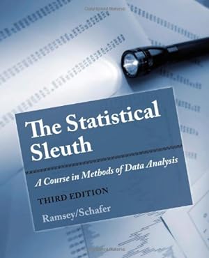 Seller image for The Statistical Sleuth: A Course in Methods of Data Analysis by Ramsey, Fred, Schafer, Daniel [Hardcover ] for sale by booksXpress