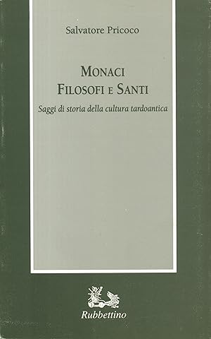 Immagine del venditore per Monaci filosofi e Santi Saggi di storia della cultura tardoantica venduto da Di Mano in Mano Soc. Coop